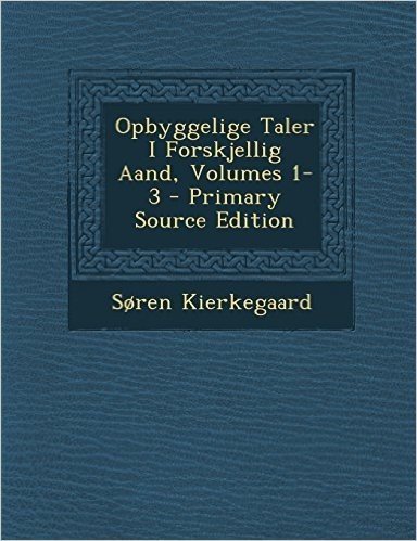 Opbyggelige Taler I Forskjellig Aand, Volumes 1-3 - Primary Source Edition