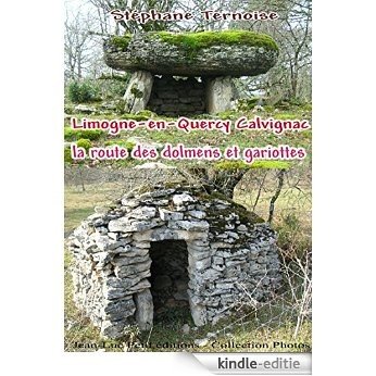 Limogne-en-Quercy Calvignac la route des dolmens et gariottes (Photos) [Kindle-editie]
