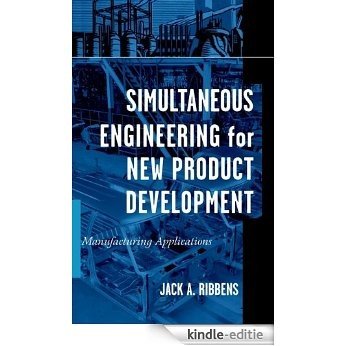 Simultaneous Engineering for New Product Development: Manufacturing Applications [Kindle-editie]