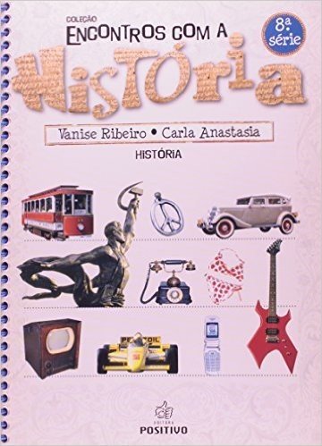 Encontros Com A Historia - 8ª Série. Volume 4