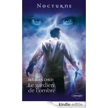 Le gardien de l'ombre (La légende des immortels t. 1) (French Edition) [Kindle-editie]