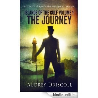 Islands of the Gulf Volume 1, The Journey (The Herbert West Series Book 2) (English Edition) [Kindle-editie]