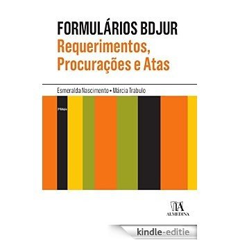 Formulários BDJUR - Requerimentos, Procurações e Atas - 2ª Edição [Kindle-editie]