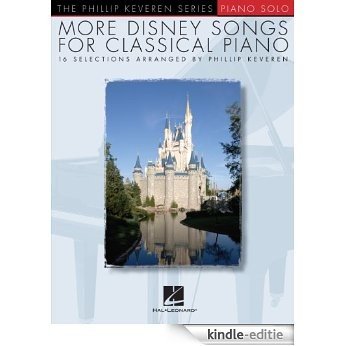 More Disney Songs for Classical Piano (The Phillip Keveren Series, Piano Solo) [Kindle-editie]