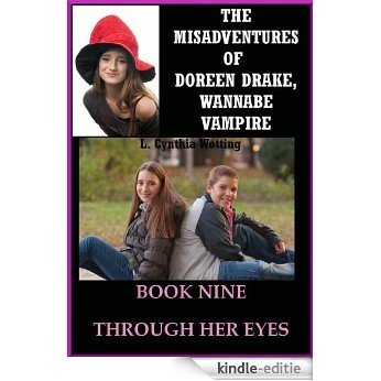 Through Her Eyes: A Young Adult Vampire Romance Story (The Misadventures of Doreen Drake, Wannabe Vampire Book 9) (English Edition) [Kindle-editie]