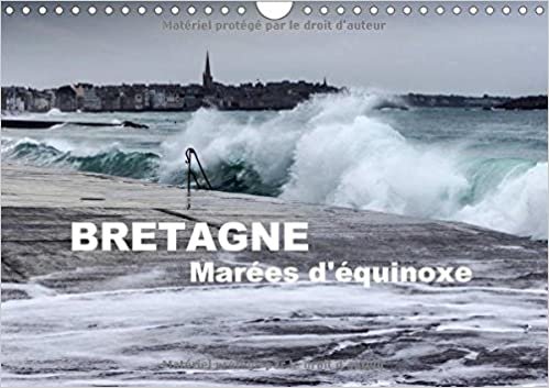 Bretagne Marees D'equinoxe 2017: Grandes Marees a Saint-Malo, Les Plus Grandes D'europe (Calvendo Nature)