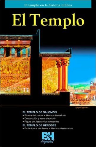 El Templo: El Templo en la Historia Biblica