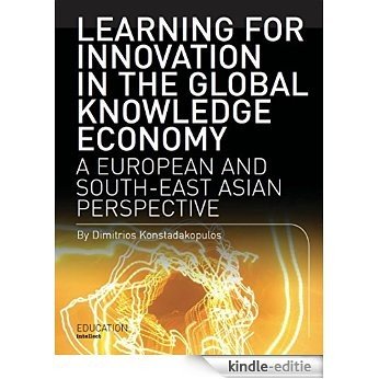 Learning for Innovation in the Global Knowledge Economy: A European and Southeast Asian Perspective (Intellect Books - Play Text) [Kindle-editie] beoordelingen