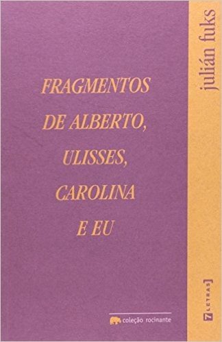 Fragmentos De Alberto, Ulisses, Carolina E Eu