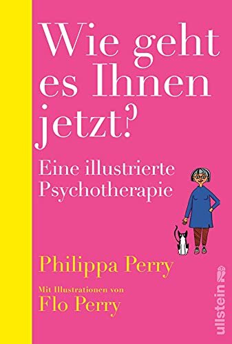 Wie geht es Ihnen jetzt?: Eine illustrierte Psychotherapie (German Edition)