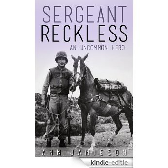 Sergeant Reckless: An Uncommon Hero (For the Love of the Horse Book 4) (English Edition) [Kindle-editie]