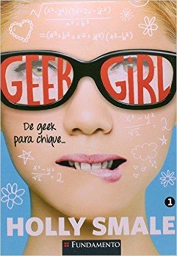 De Geek Para Chique - Volume 1. Coleção Geek Girl