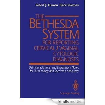 The Bethesda System for Reporting Cervical/Vaginal Cytologic Diagnoses: Definitions, Criteria, and Explanatory Notes for Terminology and Specimen Adequacy [Kindle-editie] beoordelingen