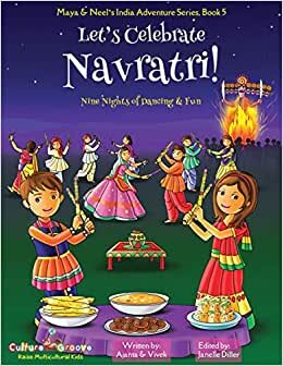 indir Let&#39;s Celebrate Navratri! (Nine Nights of Dancing &amp; Fun) (Maya &amp; Neel&#39;s India Adventure Series, Book 5)