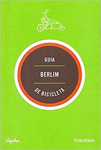 Berlim. Guia de Bicicleta