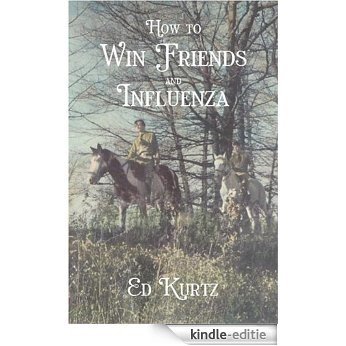 How to Win Friends & Influenza [Kindle-editie]