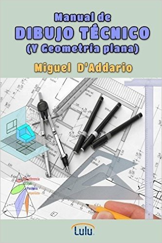 Manual de Dibujo Tecnico (y Geometria Plana)