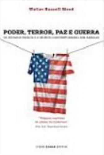 Poder, Terror, Paz E Guerra. Os Estados Unidos E O Mundo Contemporaneo Sob Ameaca