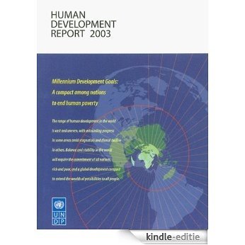 Human Development Report 2003: Millennium Development Goals - A Compact Among Nations to End Human Poverty (English Edition) [Kindle-editie]
