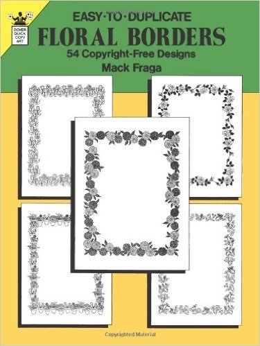 Easy-to-Duplicate Floral Borders: 54 Copyright-Free Designs
