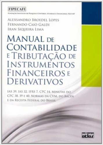 Manual de Contabilidade e Tributação de Instrumentos Financeiros e Derivados