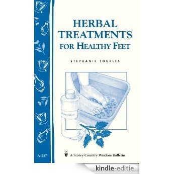 Herbal Treatments for Healthy Feet: Storey Country Wisdom Bulletin A-227 (English Edition) [Kindle-editie]