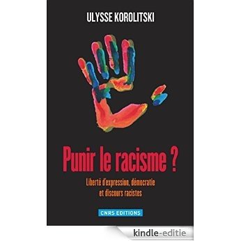 Punir le racisme ?: Liberté d'expression, démocratie et discours racistes (PHI.POL.HIS.) [Kindle-editie]