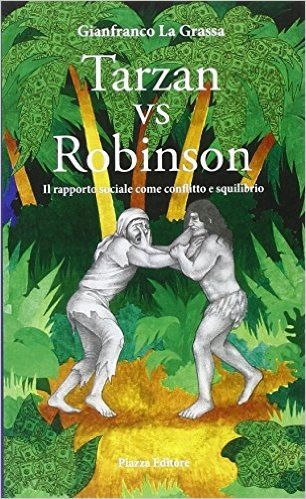 Tarzan vs Robinson. Il rapporto sociale come conflitto e squilibrio