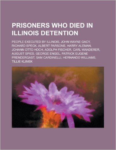 Prisoners Who Died in Illinois Detention: Richard Speck, Tillie Klimek,