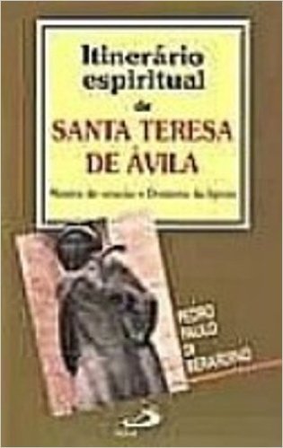 Itinerário Espiritual De Santa Teresa De Ávila
