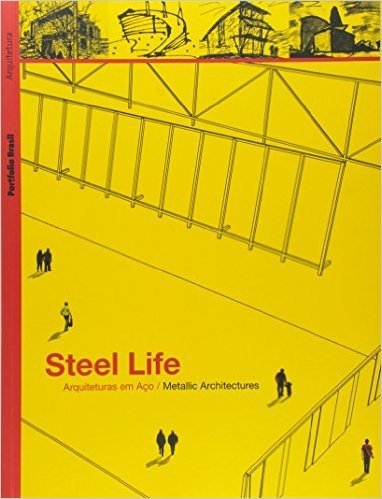 Steel Life. Arquiteturas Em Aco. Metalic Architectures baixar