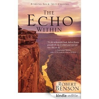 The Echo Within: Finding Your True Calling [Kindle-editie]