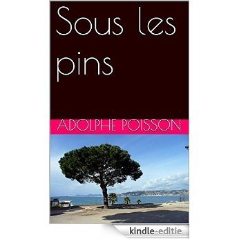 Sous les pins (French Edition) [Kindle-editie]