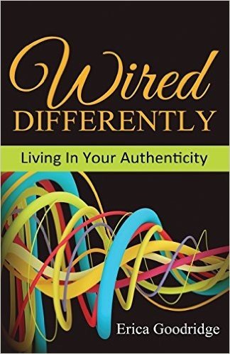Wired Differently: Living in Your Authenticity