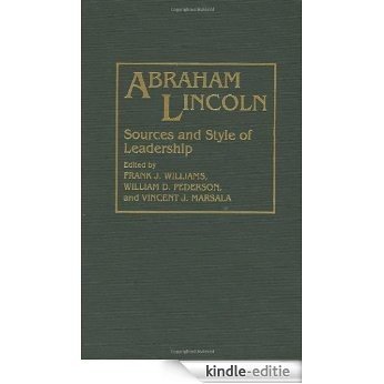 Abraham Lincoln: Sources and Style of Leadership (Contributions in American History) [Kindle-editie]