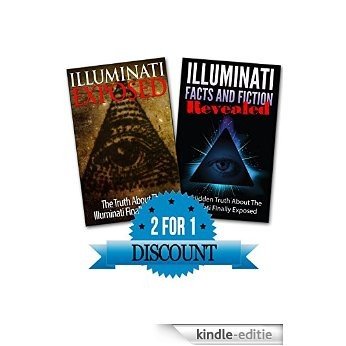 Illuminati Box Set: Illuminati Facts And Fiction Revealed And Illuminati Exposed (Illuminati Books, Conspiracy, Free Masons) (English Edition) [Kindle-editie]