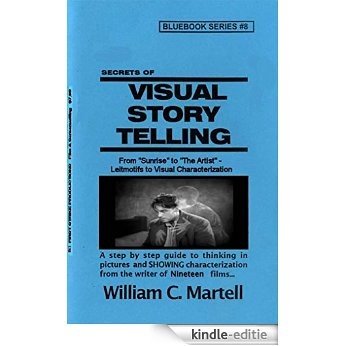 Visual Storytelling (Screenwriting Blue Books Book 8) (English Edition) [Kindle-editie]