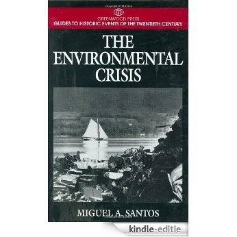 The Environmental Crisis (Greenwood Press Guides to Historic Events of the Twentieth Century) [Kindle-editie]