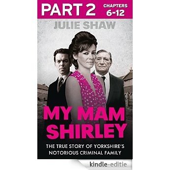 My Mam Shirley - Part 2 of 3 (Tales of the Notorious Hudson Family, Book 3) [Kindle-editie]