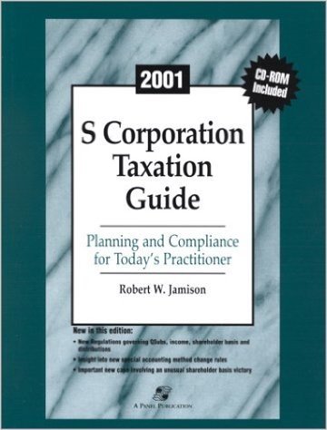 S Corporation Taxation Guide with CDROM (2001)