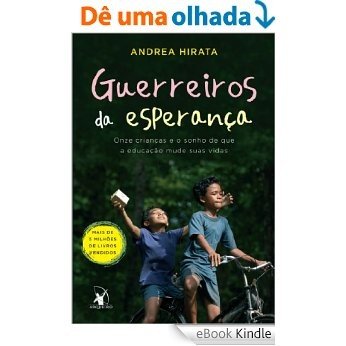 Guerreiros da esperança: Onze crianças e o sonho de que a educação mude suas vidas [eBook Kindle]