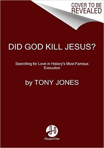 Did God Kill Jesus?: Searching for Love in History's Most Famous Execution