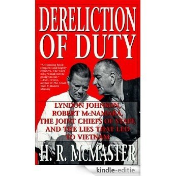 Dereliction of Duty: Johnson, McNamara, the Joint Chiefs of Staff [Kindle-editie]