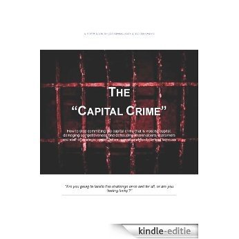 The Capital Crime (The value delivery based approach to strategy and project delivery Book 1) (English Edition) [Kindle-editie]