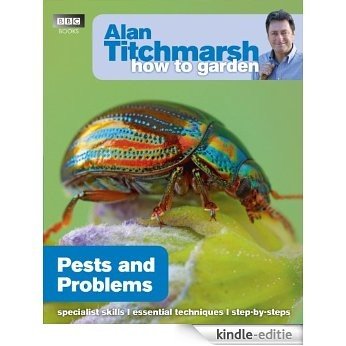 Alan Titchmarsh How to Garden: Pests and Problems [Kindle-editie]