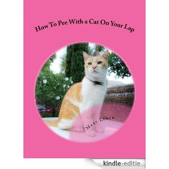 How To Pee With a Cat On Your Lap (English Edition) [Kindle-editie]