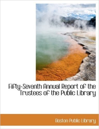 Fifty-Seventh Annual Report of the Trustees of the Public Library