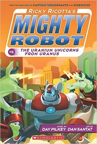 Ricky Ricotta's Mighty Robot vs. the Uranium Unicorns from Uranus (Book 7) baixar