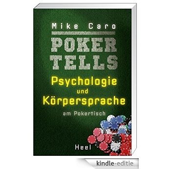 Poker Tells: Psychologie und Körpersprache am Pokertisch (German Edition) [Kindle-editie]