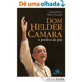 Dom Helder: o profeta da paz [eBook Kindle]
